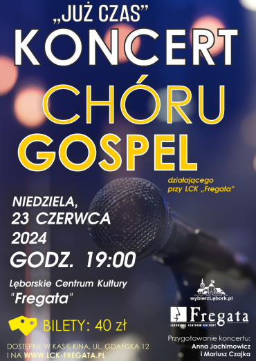 "JUŻ CZAS!” - koncert gospel w  Kinie „Fregata”