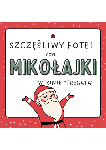 "Szczęśliwy fotel", czyli Mikołajki w Kinie "Fregata"